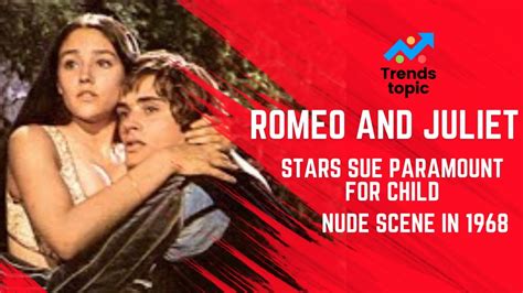 nude scene from romeo and juliet|'Romeo and Juliet' Stars Sue for Child Abuse Over 1968 Nude .